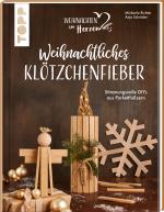 Cover-Bild Weihnachtliches Klötzchenfieber. Stimmungsvolle DIYs aus Parketthölzern