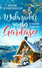 Cover-Bild Weihnachtszauber im kleinen Chalet am Gardasee