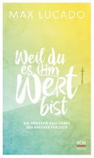 Cover-Bild Weil du es ihm wert bist