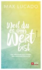 Cover-Bild Weil du es ihm wert bist