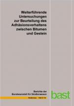 Cover-Bild Weiterführende Untersuchungen zur Beurteilung des Adhäsionsverhaltens zwischen Bitumen und Gestein