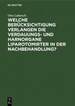 Cover-Bild Welche Berücksichtigung verlangen die Verdauungs- und Harnorgane Liparotomirter in der Nachbehandlung?