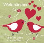 Cover-Bild Weltmärchen über die Liebe aus aller Welt