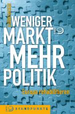 Cover-Bild Weniger Markt, mehr Politik