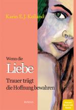 Cover-Bild Wenn die Liebe Trauer trägt die Hoffnung bewahren