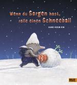 Cover-Bild Wenn du Sorgen hast, rolle einen Schneeball