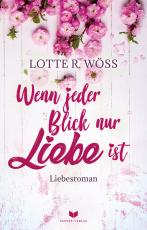 Cover-Bild Wenn jeder Blick nur Liebe ist