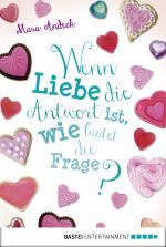 Cover-Bild Wenn Liebe die Antwort ist, wie lautet die Frage?