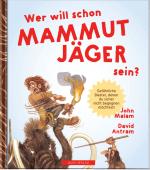 Cover-Bild WER WILL SCHON Mammut Jäger sein?