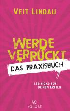 Cover-Bild Werde verrückt – Das Praxisbuch