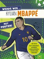 Cover-Bild Werde wie ... Kylian Mbappé | Mit Poster