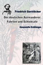 Cover-Bild Werkausgabe Friedrich Gerstäcker Ausgabe letzter Hand / Der deutschen Auswanderer Fahrten und Schicksale