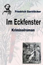Cover-Bild Werkausgabe Friedrich Gerstäcker Ausgabe letzter Hand / Im Eckfenster