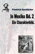 Cover-Bild Werkausgabe Friedrich Gerstäcker Ausgabe letzter Hand / In Mexiko Bd. 2