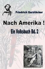 Cover-Bild Werkausgabe Friedrich Gerstäcker Ausgabe letzter Hand / Nach Amerika! Bd. 2