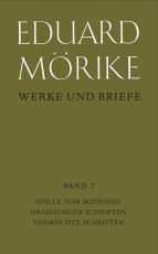 Cover-Bild Werke und Briefe. Historisch-kritische Gesamtausgabe. Pflichtfortsetzung / Idylle vom Bodensee. Dramatische Schriften. Vermischte Schriften