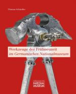 Cover-Bild Werkzeuge der Frühneuzeit im Germanischen Nationalmuseum