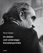 Cover-Bild Werner Gadliger. Im Atelier und unterwegs: Künstlerporträts