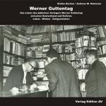 Cover-Bild Werner Guttentag. Das Leben des jüdischen Verlegers Werner Guttentag zwischen Deutschland und Bolivien