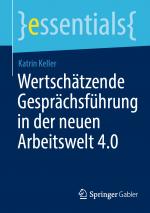 Cover-Bild Wertschätzende Gesprächsführung in der neuen Arbeitswelt 4.0