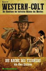 Cover-Bild WESTERN-COLT, Band 30: DIE RACHE DES TEXANERS