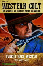 Cover-Bild WESTERN-COLT, Band 37: FLUCHT NACH WESTEN