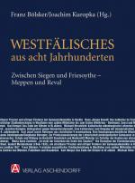 Cover-Bild Westfälisches aus acht Jahrhunderten zwischen Siegen und Friesoythe - Meppen und Reval
