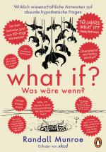 Cover-Bild What if? Was wäre wenn? Jubiläumsausgabe: Wirklich wissenschaftliche Antworten auf absurde hypothetische Fragen