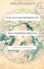 Cover-Bild Wie August Petermann den Nordpol erfand