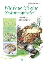 Cover-Bild Wie baue ich eine Kräuterspirale?