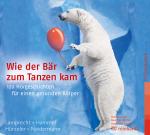 Cover-Bild Wie der Bär zum Tanzen kam (Hörbuch)