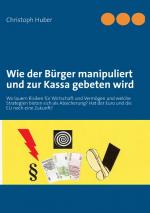 Cover-Bild Wie der Bürger manipuliert und zur Kassa gebeten wird