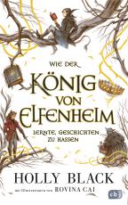 Cover-Bild Wie der König von Elfenheim lernte, Geschichten zu hassen