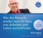 Cover-Bild Wie der Mensch wieder zum Ur-Sinn von Arbeiten und Leben zurückfindet -