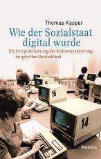 Cover-Bild Wie der Sozialstaat digital wurde