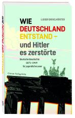 Cover-Bild Wie Deutschland entstand - und Hitler es zerstörte