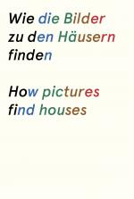 Cover-Bild Wie die Bilder zu den Häusern finden und das Haus ins Bild kommt. How pictures find houses and the house comes into the picture.