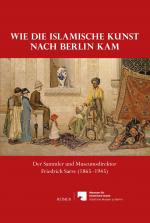 Cover-Bild Wie die islamische Kunst nach Berlin kam