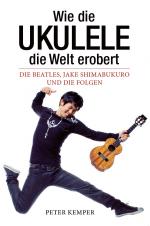 Cover-Bild Wie die Ukulele die Welt erobert