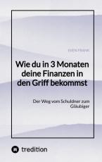 Cover-Bild Wie du in 3 Monaten deine Finanzen in den Griff bekommst