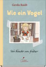 Cover-Bild Wie ein Vogel. Kindheitserlebnisse aus der DDR: poetisch erzählt, wunderschön illustriert.