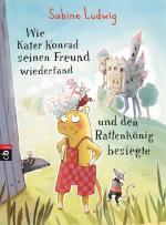 Cover-Bild Wie Kater Konrad seinen Freund wiederfand und den Rattenkönig besiegte