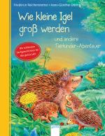 Cover-Bild Wie kleine Igel groß werden und andere Tierkinder-Abenteuer