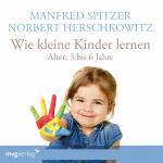 Cover-Bild Wie kleine Kinder lernen - von 3-6 Jahren