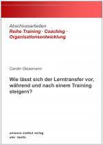 Cover-Bild Wie lässt sich der Lerntransfer vor, während und nach einem Training steigern?