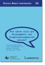 Cover-Bild Wie lässt sich die Wirksamkeit von Eingliederungshilfe messen?