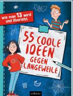 Cover-Bild Wie man 13 wird – 55 coole Ideen gegen Langeweile