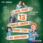 Cover-Bild Wie man 13 wird, ohne zum Tier zu werden (Wie man 13 wird 2)