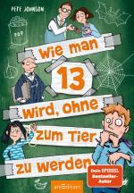 Cover-Bild Wie man 13 wird, ohne zum Tier zu werden (Wie man 13 wird 2)