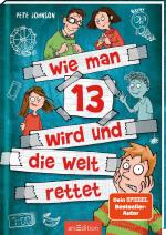 Cover-Bild Wie man 13 wird und die Welt rettet (Wie man 13 wird 3)